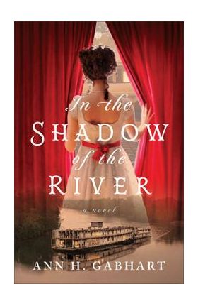 In the Shadow of the River - Ann H. Gabhart