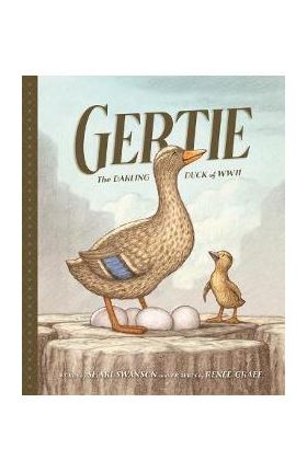 Gertie, the Darling Duck of WWII - Shari Swanson