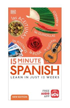 15-Minute Spanish: Learn in Just 12 Weeks - Dk