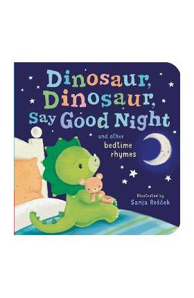 Dinosaur, Dinosaur, Say Good Night - Tiger Tales