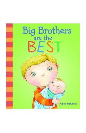 Big Brothers Are the Best - Fran Manushkin