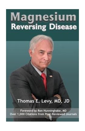 Magnesium: Reversing Disease - Md Jd Levy