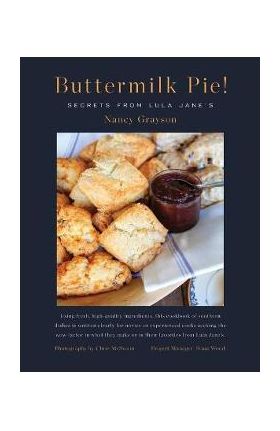 Buttermilk Pie! Secrets from Lula Jane's - Nancy Grayson