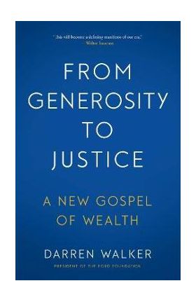 From Generosity to Justice: A New Gospel of Wealth - Darren Walker