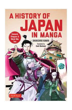 A History of Japan in Manga: Samurai, Shoguns and World War II - Kanaya Shunichiro