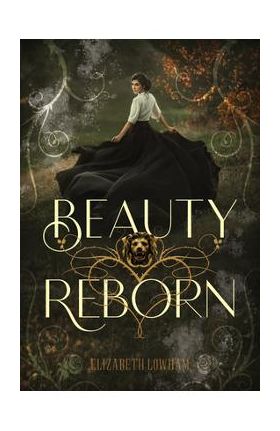 Beauty Reborn - Elizabeth Lowham