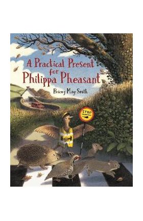 A Practical Present for Philippa Pheasant - Briony May Smith