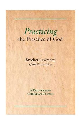 Practicing the Presence of God - Brother Lawrence