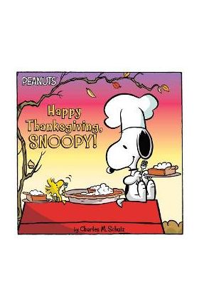 Happy Thanksgiving, Snoopy! - Charles M. Schulz