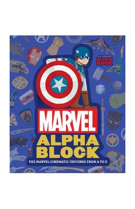 Marvel Alphablock: The Marvel Cinematic Universe from A to Z - Christopher Franceschelli