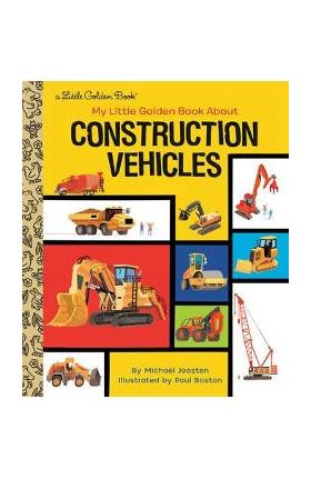 My Little Golden Book about Construction Vehicles - Michael Joosten