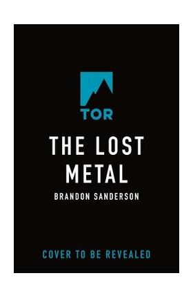 The Lost Metal: A Mistborn Novel - Brandon Sanderson