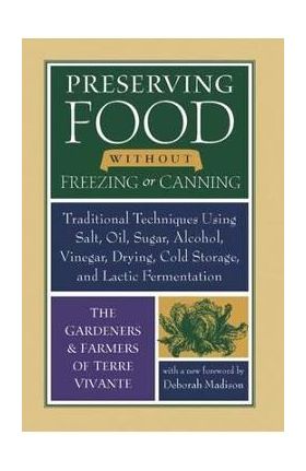 Preserving Food Without Freezing or Canning - Deborah Madison