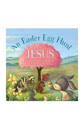 An Easter Egg Hunt for Jesus - Susan Jones