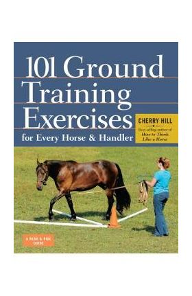 101 Ground Training Exercises for Every Horse & Handler - Cherry Hill