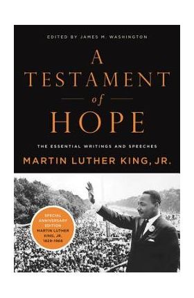 A Testament of Hope: The Essential Writings and Speeches - Martin Luther King