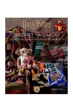 Harry Potter: Crochet Wizardry Crochet Patterns Harry Potter Crafts: The Official Harry Potter Crochet Pattern Book - Lee Sartori