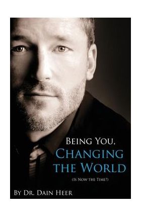 Being You, Changing the World - Dain Heer