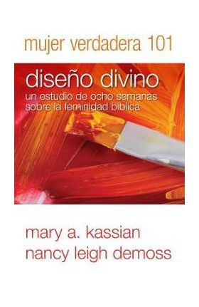 Mujer Verdadera 101: Dise&#65533;o Divino - Nancy Demoss Wolgemuth