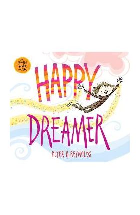 Happy Dreamer - Peter H. Reynolds