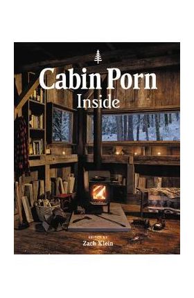 Cabin Porn: Inside - Zach Klein