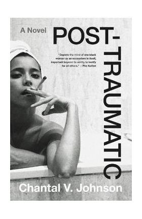 Post-Traumatic - Chantal V. Johnson