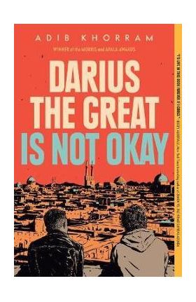 Darius The Great Is Not Okay - Adib Khorram