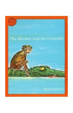 The Monkey and the Crocodile: A Jataka Tale from India - Paul Galdone