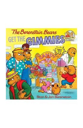 The Berenstain Bears Get the Gimmies - Stan Berenstain