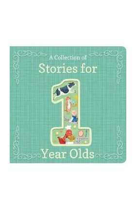 A Collection of Stories for 1-Year-Olds - Cottage Door Press