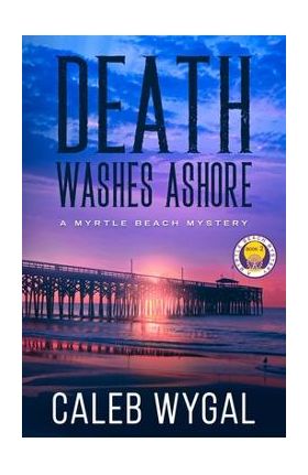 Death Washes Ashore - Caleb Wygal