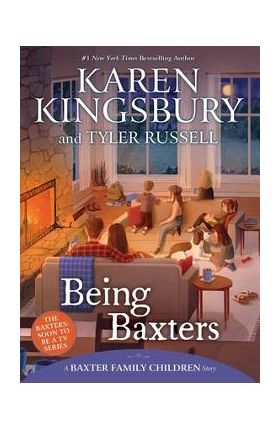 Being Baxters - Karen Kingsbury