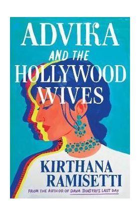 Advika and the Hollywood Wives - Kirthana Ramisetti