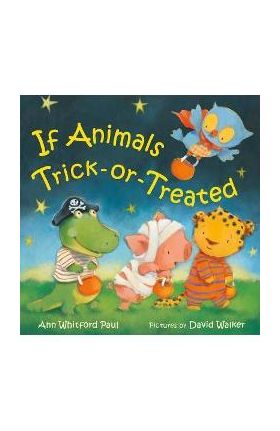If Animals Trick-Or-Treated - Ann Whitford Paul