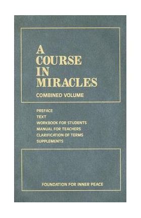 A Course in Miracles: Combined Volume - Foundation For Inner Peace