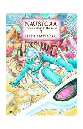 Nausicaa of the Valley of the Wind: Volume 1 - Hayao Miyazaki