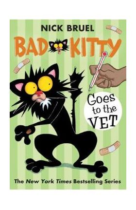 Bad Kitty Goes to the Vet - Nick Bruel