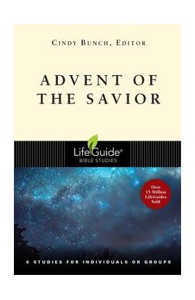 Advent of the Savior: 6 Studies for Individuals and Groups - Cindy Bunch