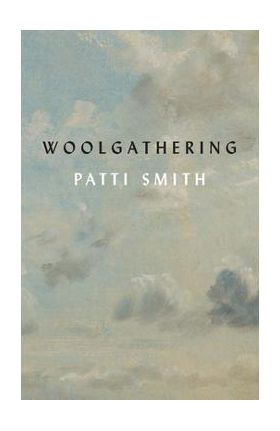 Woolgathering - Patti Smith