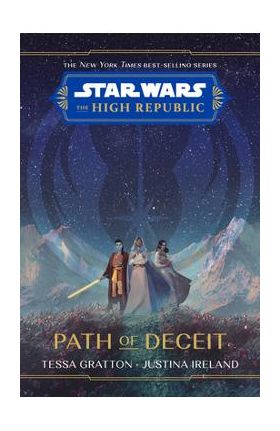 Star Wars: The High Republic Path of Deceit - Tessa Gratton