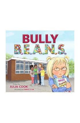 Bully B.E.A.N.S. - Julia Cook