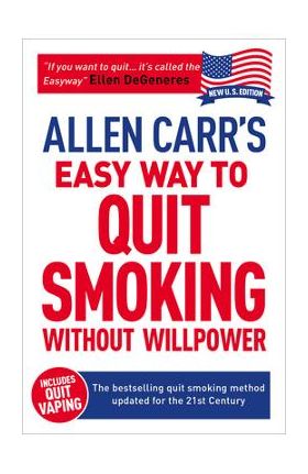 Allen Carr's Easy Way to Quit Smoking Without Willpower - Incudes Quit Vaping: The Best-Selling Quit Smoking Method Updated for the 21st Century - Allen Carr