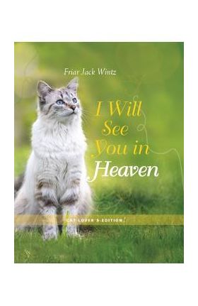 I Will See You in Heaven: Cat Lover's Edition - Jack Wintz