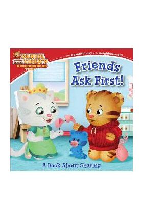 Friends Ask First!: A Book about Sharing - Alexandra Cassel