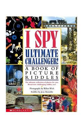 I Spy Ultimate Challenger: A Book of Picture Riddles - Jean Marzollo