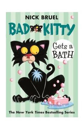 Bad Kitty Gets a Bath - Nick Bruel