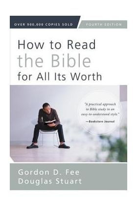 How to Read the Bible for All Its Worth - Gordon D. Fee