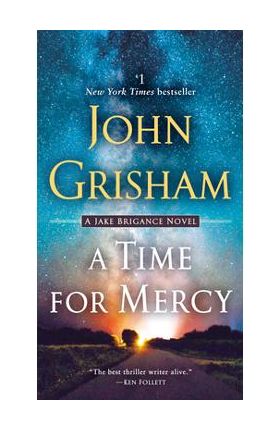 A Time for Mercy: A Jake Brigance Novel - John Grisham