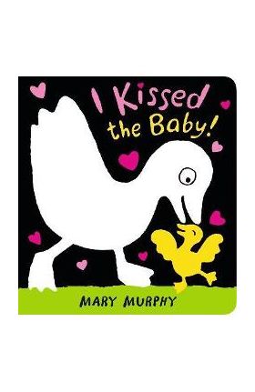 I Kissed the Baby! - Mary Murphy