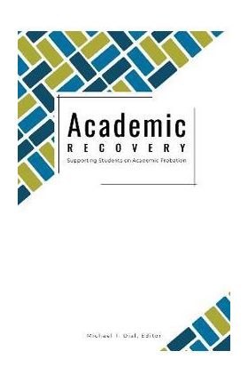 Academic Recovery: Supporting Students on Academic Probation - Michael T. Dial